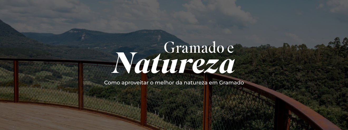 Dicas de Passeios em Gramado - Gramado Todo Ano